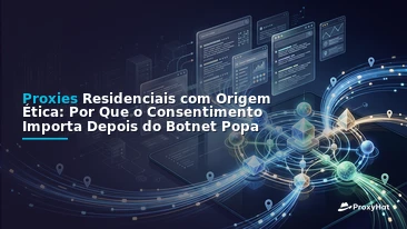 Ethically Sourced Residential Proxies: Why Consent Matters After the Popa Botnet
