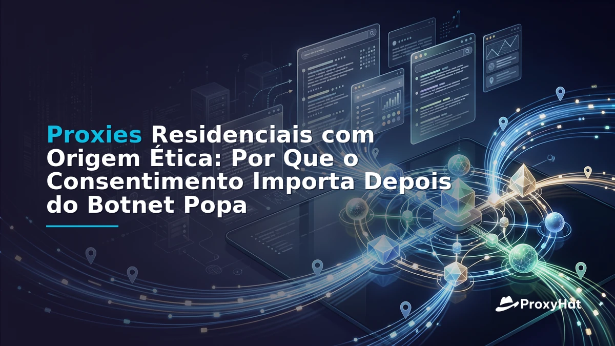 Ethically Sourced Residential Proxies: Why Consent Matters After the Popa Botnet
