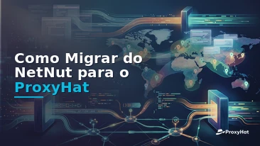 How to Migrate from NetNut to ProxyHat