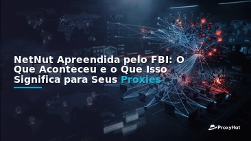 NetNut Seized by the FBI: What Happened and What It Means for Your Proxies