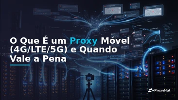 What Is a Mobile (4G/LTE) Proxy? A Developer's Guide to Carrier IP Routing