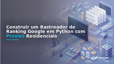 Build a Google Rank Tracker in Python with Residential Proxies