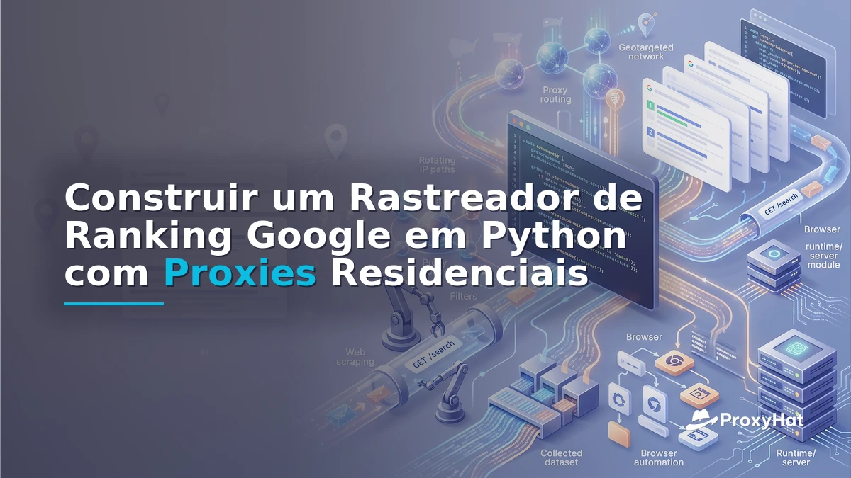 Build a Google Rank Tracker in Python with Residential Proxies