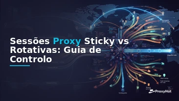 Sticky vs Rotating Proxy Sessions: A Practical Guide for Scraping Engineers