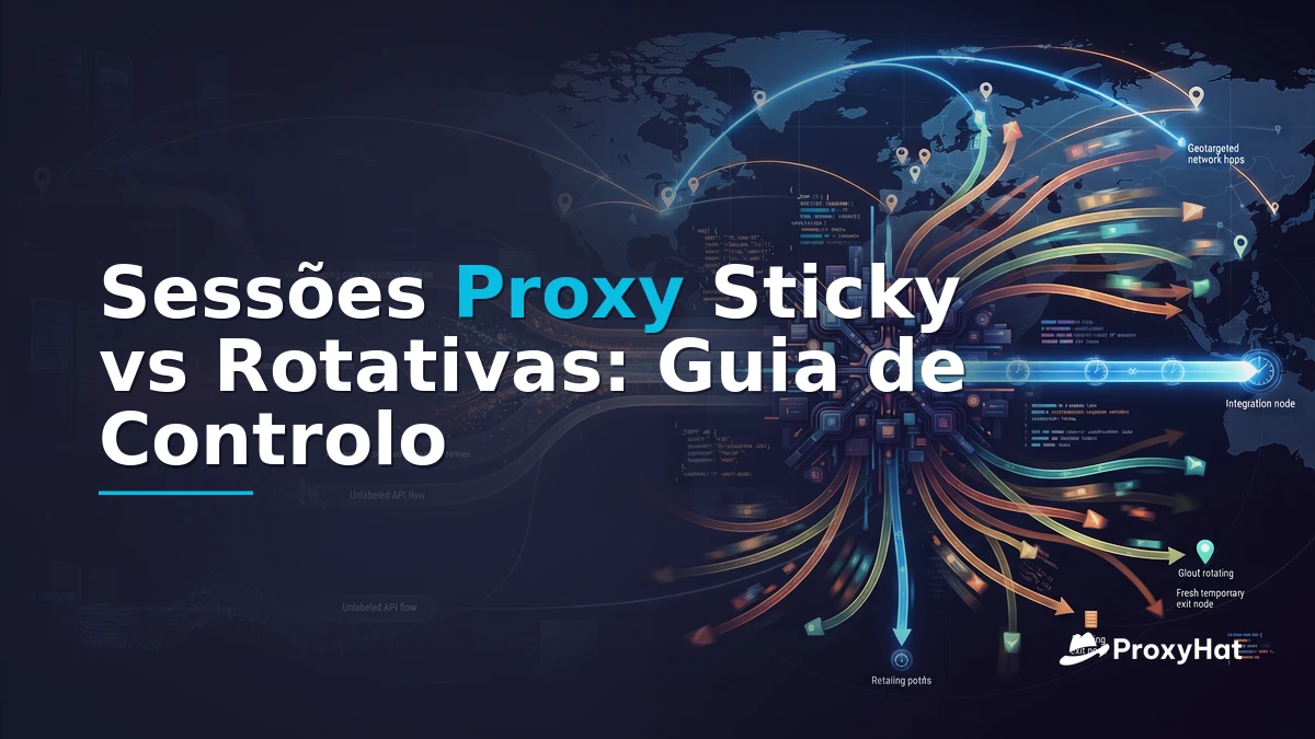 Sticky vs Rotating Proxy Sessions: A Practical Guide for Scraping Engineers
