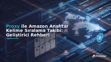 Amazon Keyword Rank Tracking with Proxies: A Developer's Guide
