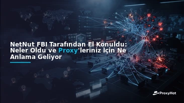 NetNut Seized by the FBI: What Happened and What It Means for Your Proxies