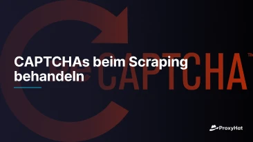 CAPTCHAs beim Scraping behandeln