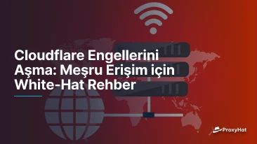 Cloudflare Engellerini Aşma: Meşru Erişim için White-Hat Rehber