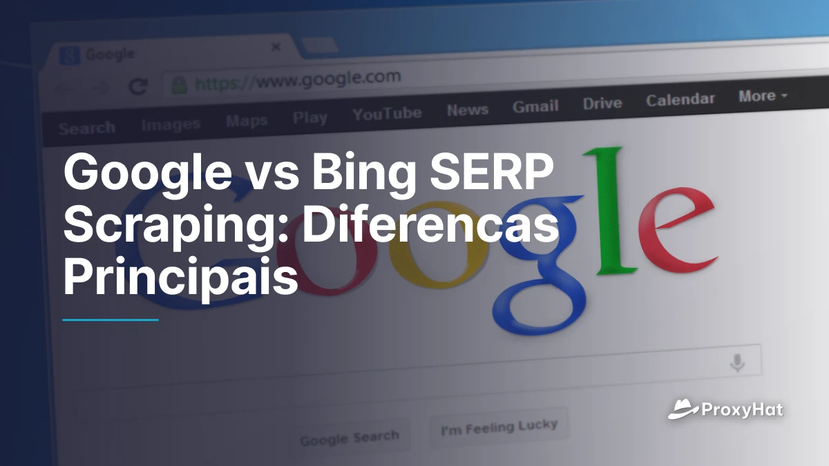 Google vs Bing SERP Scraping: Key Differences