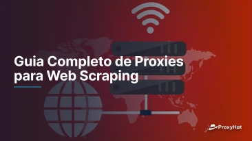 Guia Completo de Proxies para Web Scraping