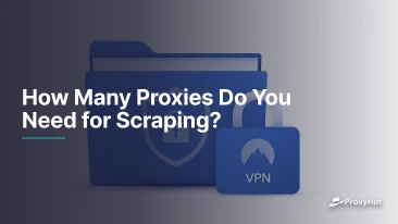 How Many Proxies Do You Need for Scraping?