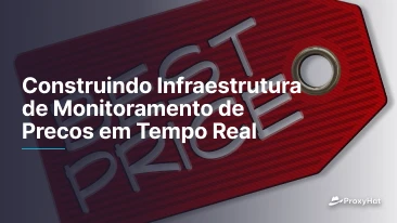 Construindo Infraestrutura de Monitoramento de Precos em Tempo Real