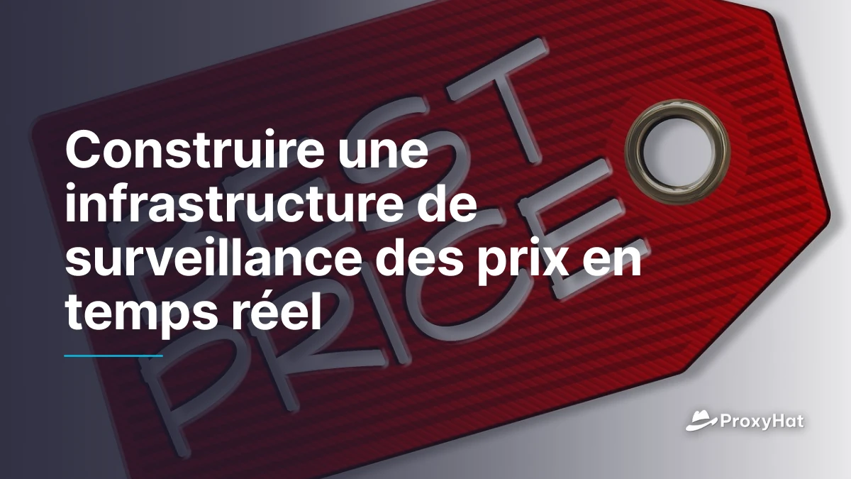 Construire une infrastructure de surveillance des prix en temps réel