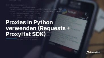 Proxies in Python verwenden (Requests + ProxyHat SDK)