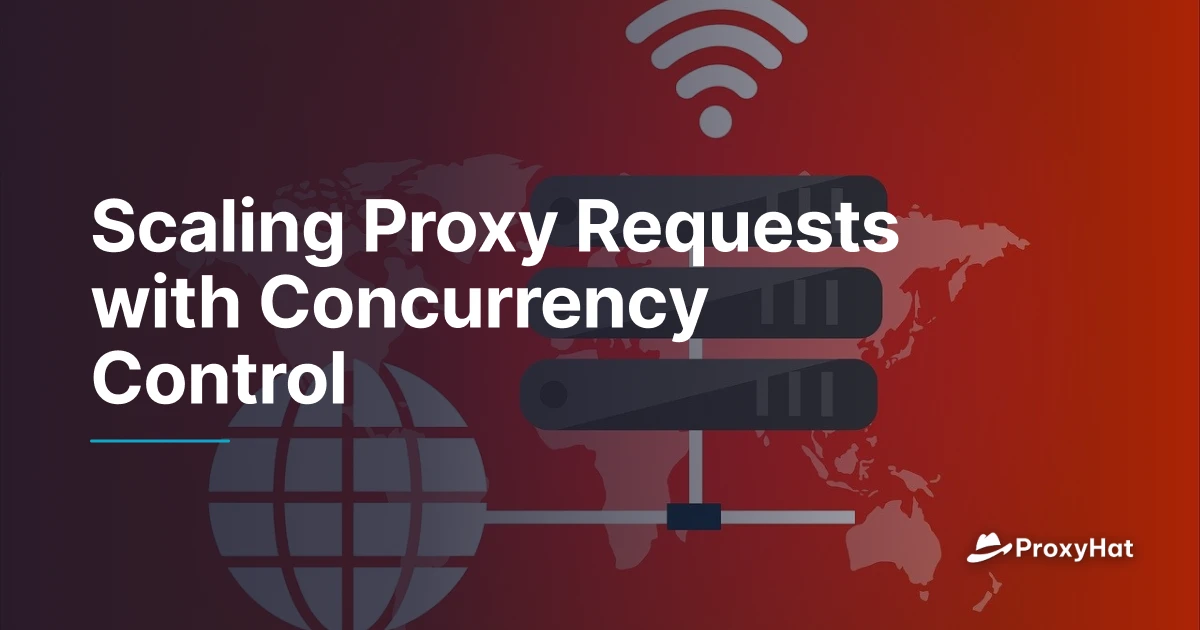 Scaling Proxy Requests Concurrenc | ProxyHat