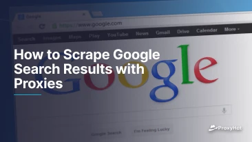 How to Scrape Google Search Results with Proxies
