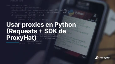 Usar proxies en Python (Requests + SDK de ProxyHat)