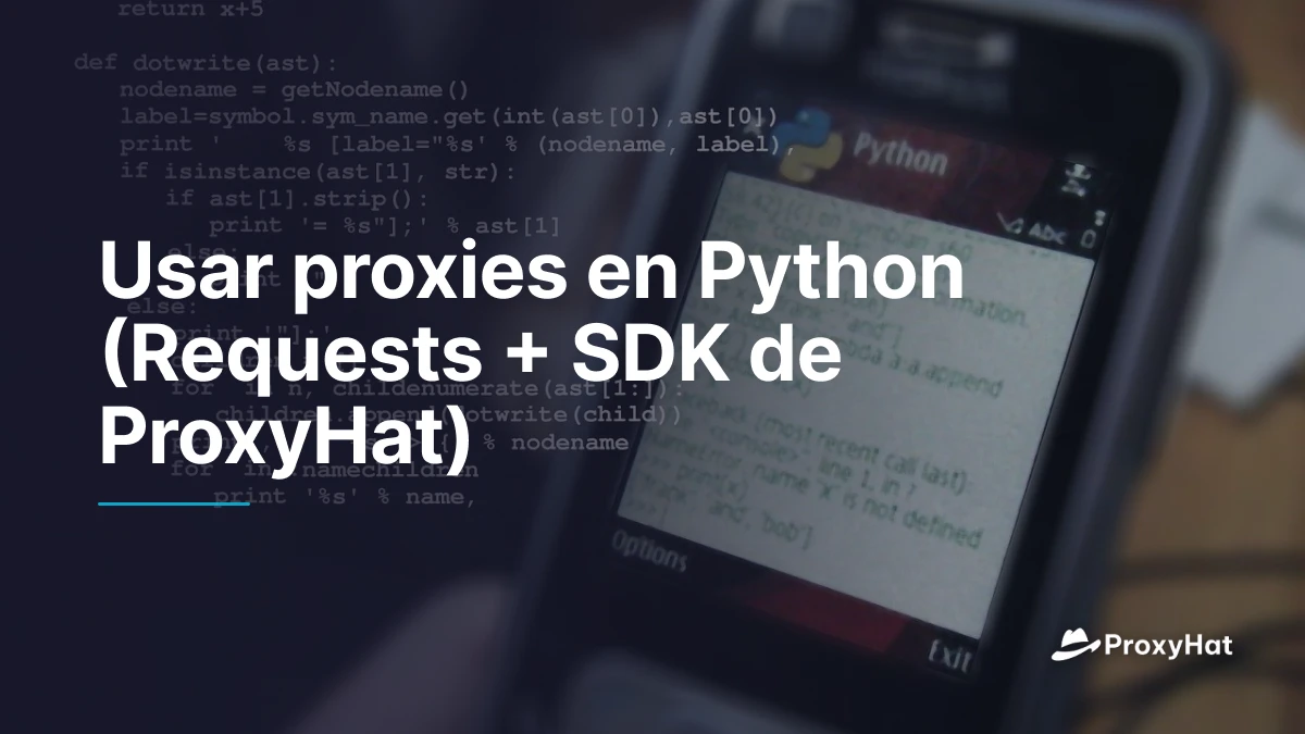 Usar proxies en Python (Requests + SDK de ProxyHat)