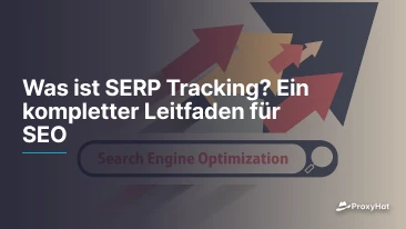 Was ist SERP Tracking? Ein kompletter Leitfaden für SEO